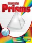 Discovering Prisms (3D Objects) By Nancy Furstinger Cover Image