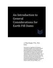 An Introduction to General Considerations for Earth Fill Dams By J. Paul Guyer Cover Image