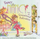 Fancy Nancy and the Sensational Babysitter By Jane O'Connor, Robin Preiss Glasser (Illustrator) Cover Image