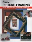 Basic Picture Framing: All the Skills and Tools You Need to Get Started (Stackpole Basics) Cover Image