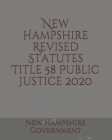 New Hampshire Revised Statutes Title 58 Public Justice Cover Image