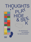 Thoughts Play Hide and Seek: An Adventurous Art Exhibition for Kids and Adults Cover Image