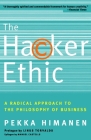 The Hacker Ethic: A Radical Approach to the Philosophy of Business By Pekka Himanen, Linus Torvalds (Prologue by), Manuel Castells (Epilogue by) Cover Image