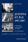 Justitia Et Pax 1967-2007: 40 Jahre Einsatz Für Gerechtigkeit Und Frieden. Eine Dokumentation. Herausgegeben Von Der Deutschen Kommission Justiti Cover Image
