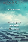 Rettungsruf der Welt (Fantasy) By Hans Behrendt Cover Image