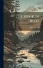 The Seege of Troye By Seege Of Troye Cover Image
