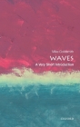 Waves: A Very Short Introduction (Very Short Introductions) By Mike Goldsmith Cover Image