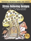 Traveling Coloring Books for Adults: Stress Relieving Designs Animals, Flowers, Fish Landscape and more mushroom house Designs for Adults Relaxation ( Cover Image
