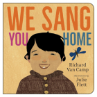 We Sang You Home By Richard Van Camp, Julie Flett (Illustrator) Cover Image