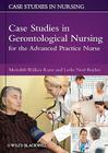Case Studies in Gerontological Nursing for the Advanced Practice Nurse (Case Studies in Nursing #3) By Meredith Wallace Kazer, Leslie Neal-Boylan Cover Image