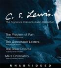 The C. S. Lewis Signature Classics Audio Collection: Screwtape Letters, Great Divorce, Problem of Pain, Mere Christianity Cover Image