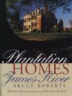 Plantation Homes of the James River By Bruce Roberts Cover Image