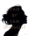 Hair by Sam McKnight By Sam McKnight, Tim Blanks (Text by), Karl Lagerfeld (Introduction by) Cover Image