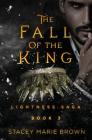 The Fall of the King By Stacey Marie Brown Cover Image