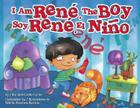 I Am Rene, the Boy By Rene Colato Lainez, Fabiolla Graullera (Illustrator) Cover Image