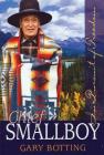 Chief Smallboy: The Pursuit of Freedom By Gary Botting Cover Image