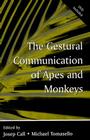 The Gestural Communication of Apes and Monkeys [With DVD] By Josep Call, Michael Tomasello Cover Image