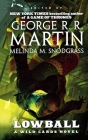Lowball: A Wild Cards Novel (Book Two of the Mean Streets Triad) By George R. R. Martin (Editor), Melinda Snodgrass (Editor), Wild Cards Trust Cover Image