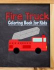 Fire Truck Coloring Book for Kids: Toys Coloring Book for Boys, Toddlers, Girls, Preschoolers, Kids (Ages 2-3, 3-6, 6-8, 8-12) By Neocute Press Cover Image