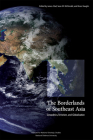 The Borderlands of Southeast Asia: Geopolitics, Terrorism and Globalization: Geopolitics, Terrorism and Globalization By National Defense University (U.S.) (Editor), James Clad (Editor), Institute for National Strategic Studies (U.S.) (Editor), Sean M. McDonald (Editor), Bruce Vaughn (Editor) Cover Image