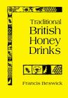 Traditional British Honey Drinks By Francis Beswick Cover Image