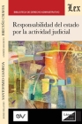 RESPONSABILIDAD DEL ESTADO POR LA ACTIVIDAD JUDICIAL, 2a edición Cover Image