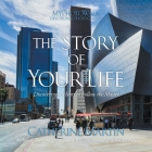 The Story Of Your Life: Discovering A Heart To Follow The Master By Catherine Martin, Catherine Martin (Photographer) Cover Image