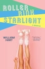 Roller Rink Starlight: A Memoir By William Hart Cover Image