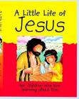 A Little Life of Jesus: for children who are learning about him Cover Image