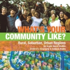 What's Your Community Like? Rural, Suburban, Urban Regions 3rd Grade Social Studies Children's Geography & Cultures Books By Baby Professor Cover Image