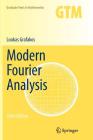 Modern Fourier Analysis (Graduate Texts in Mathematics #250) Cover Image
