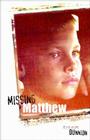 Missing Matthew (Northern Lights Young Novels) By Kristyn Dunnion Cover Image