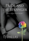 Pride and the Stranger: Book 2 in the Pride Trilogy By Tj Dallas Cover Image