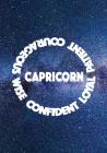 Capricorn Confident Loyal Patient Courageous Wise: 7x10 Wide Ruled Notebook: Astrology Zodiac Theme Galaxy and Stars Cover Image