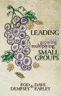 Leading Healthy, Growing, Multiplying, Small Groups By Rod Dempsey, Dave Earley Cover Image
