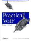 Practical Voip Using Vocal: Mgcp, H.323, Sip, Rtp, Cops, Radius, and More... Cover Image