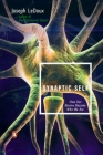 Synaptic Self: How Our Brains Become Who We Are By Joseph LeDoux Cover Image