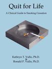 Quit for Life: A Clinical Guide to Smoking Cessation By Kathryn T. Vullo, Ronald P. Vullo Cover Image