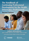 The Handbook of Continuing Professional Development for the Health Informatics Professional (Himss Book) By Joann Klinedinst (Editor) Cover Image