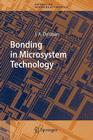 Bonding in Microsystem Technology By Jan A. Dziuban Cover Image