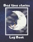 Bed Time Stories Log Book By Pearland Library Cover Image