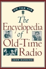 On the Air: The Encyclopedia of Old-Time Radio Cover Image