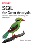 SQL for Data Analysis: Advanced Techniques for Transforming Data Into Insights By Cathy Tanimura Cover Image