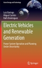 Electric Vehicles and Renewable Generation: Power System Operation and Planning Under Uncertainty (Green Energy and Technology) By Luis Baringo, Miguel Carrión, Ruth Domínguez Cover Image