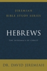 Hebrews: The Supremacy of Christ By David Jeremiah Cover Image