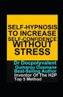 self-hypnosis to increase self-confidence without stress By Docpolyvalent Oumarou Ousmane Cover Image
