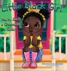 Little Black Girl You're Such a Chocolate Cutie By Monique Leonard, Shadab Tahir (Illustrator) Cover Image