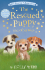 The Rescued Puppy and other Tales (Pet Rescue Adventures) By Holly Webb, Sophy Williams (Illustrator) Cover Image