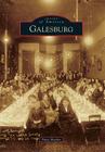 Galesburg (Images of America (Arcadia Publishing)) By Patty Mosher Cover Image