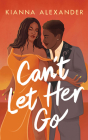 Can't Let Her Go By Kianna Alexander, Tamara Austin (Read by) Cover Image